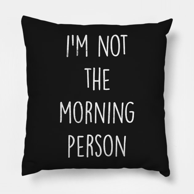 Not The Morning Person Pillow by cowyark rubbark