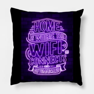 home is where the wifi connects automatically Pillow