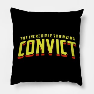 The Incredible Shrinking Convict Pillow