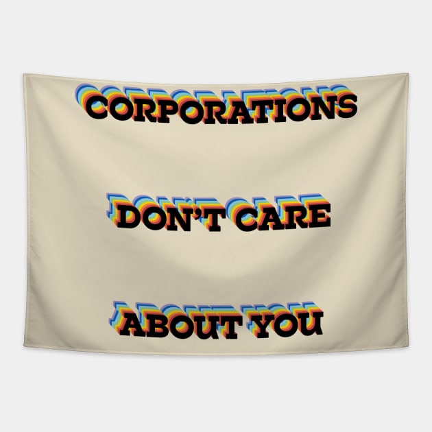 Corporations Don't Care Tapestry by cobwebjr