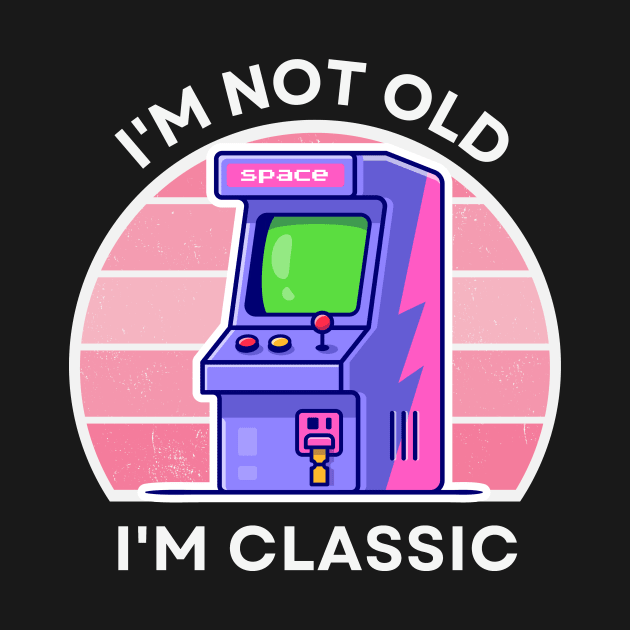 I'm not old, I'm Classic | Arcade | Retro Hardware | Vintage Sunset | Gamer girl | '80s '90s Video Gaming by octoplatypusclothing@gmail.com