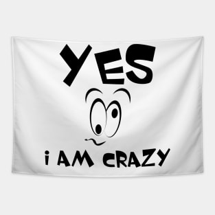 Yes I am crazy face Tapestry