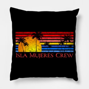 Isla Mujeres Crew Mexican Caribbean Group Vacation Pillow