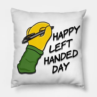 Happy Left Handed Day! Pillow