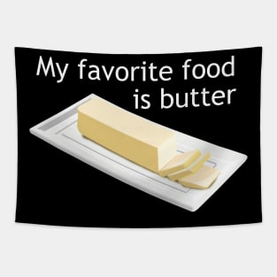 My Favorite Food is Butter Tapestry