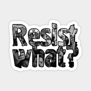 Resist what? Magnet