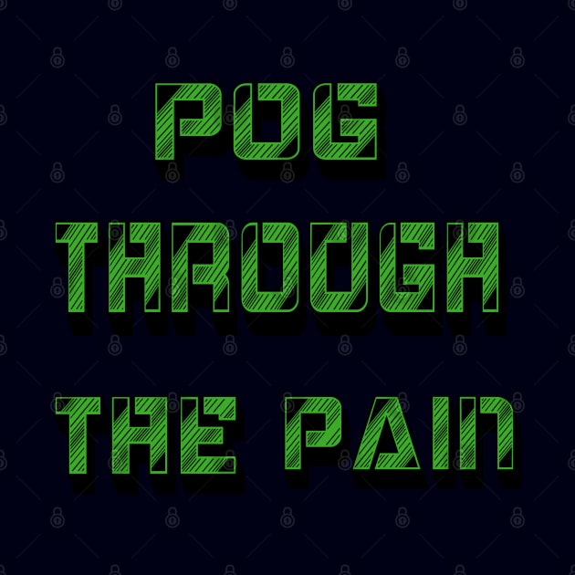 Pog Through The Pain by Color Fluffy