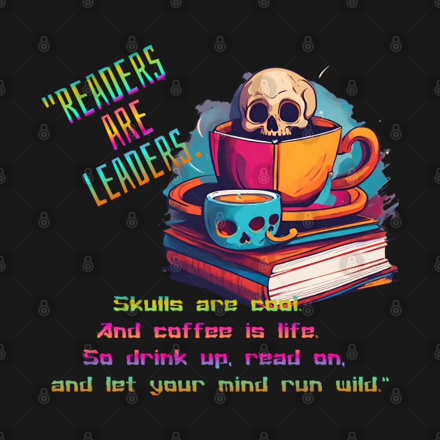 Readers are Leaders (Skull and Coffee Motivation and Inspiration) by Inspire Me 