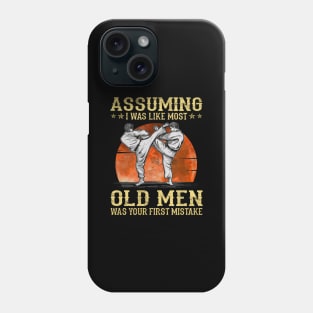 I Was Like Most Old Men Was Your First Mistake Karate Lovers Phone Case