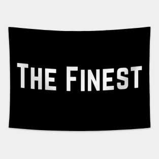 The Finest. best Better Success Awesome Vibes Slogans Typographic designs for Man's & Woman's Tapestry