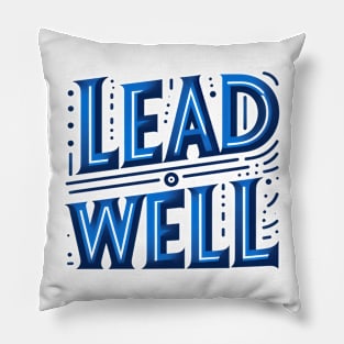 LEAD WELL - TYPOGRAPHY INSPIRATIONAL QUOTES Pillow