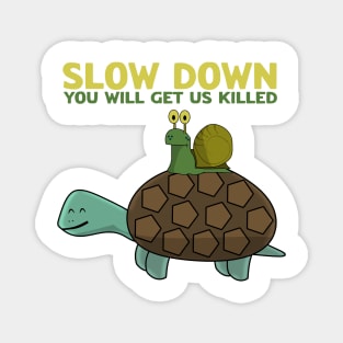 Funny Snail asking the Turtle to SLOW DOWN Magnet