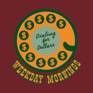 Dialing For Dollars T-Shirt