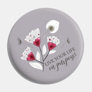 LIVE YOUR LIFE ON PURPOSE Pin