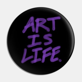 Art is life. Pin