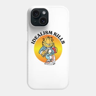 IDEALISM KILLS Phone Case