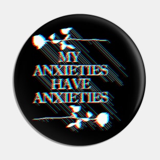 My Anxieties Have Anxieties Glitch Rose Slogan Tee Design Pin