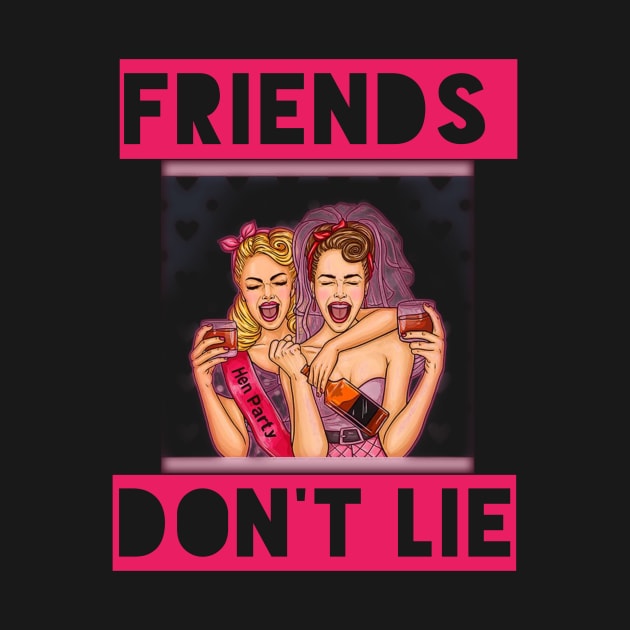 funny Friends Dont Lie gift by houssem