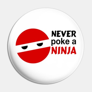 Never poke a ninja... Pin