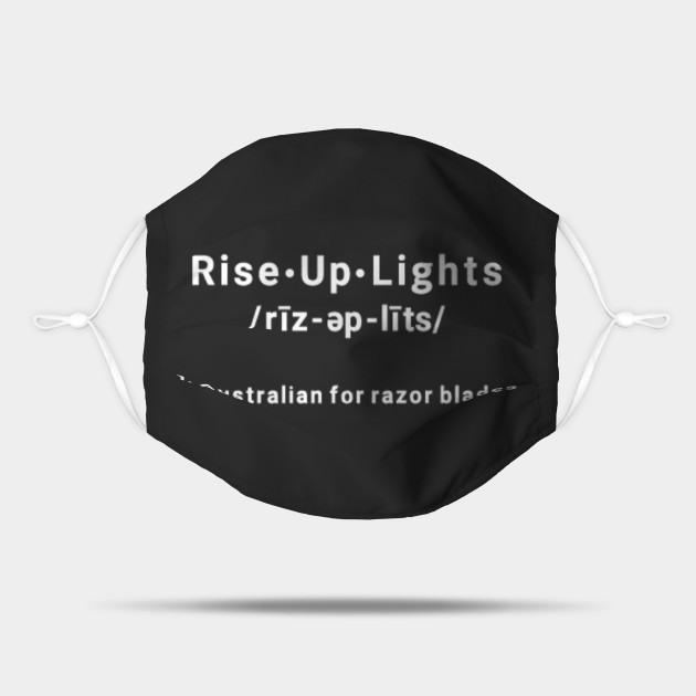 RISE UP LIGHTS: Australian for Razor Blades - Funny Definition - Mask | AU