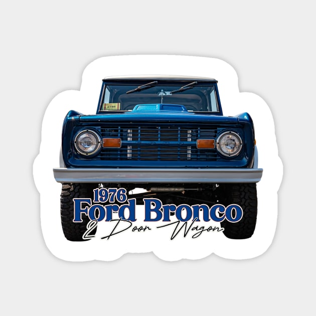 1976 Ford Bronco 2 Door Wagon Magnet by Gestalt Imagery