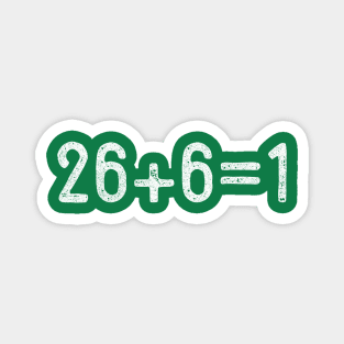 26 + 6 = 1 ... Irish Pride Magnet
