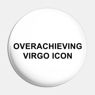 Overachieving Virgo Icon Pin
