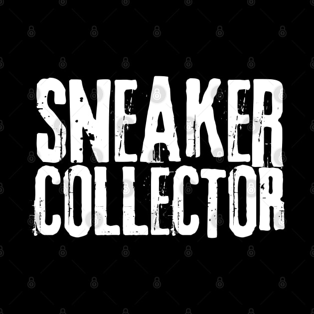 Sneaker Collector Distressed Font WHT by Tee4daily