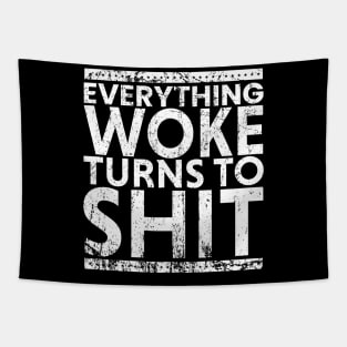 Everything Woke Turns To Shit - Grunge Typo Tapestry