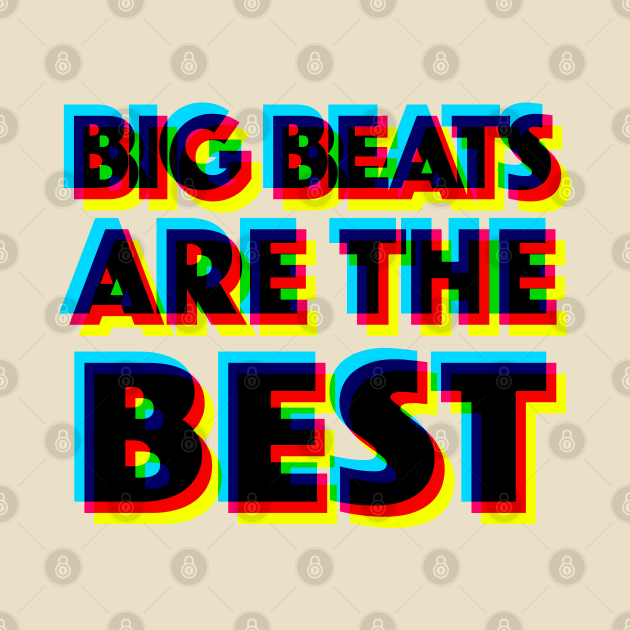 Big Beats Are The Best - 3D Typographic Design by DankFutura