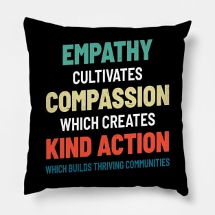 Empathy Compassion Kind Action Communities - Cool Typograph Pillow