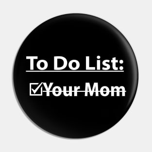 to do list your mom Pin