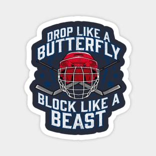 Drop Like A Butterfly Block Like A Beast Hockey Goalie Magnet