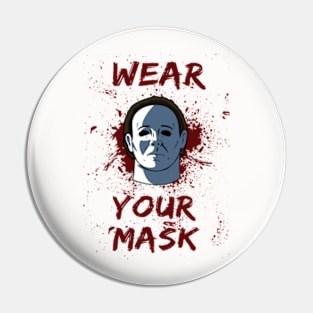 Wear Your Mask Mike Myers Halloween Pin