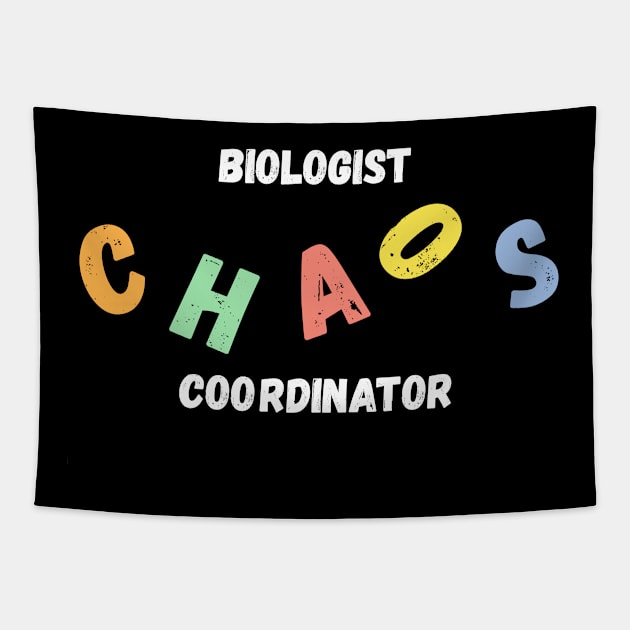 Biologist Chaos Coordinator Gift Tapestry by divawaddle