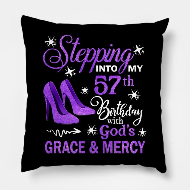 Stepping Into My 57th Birthday With God's Grace & Mercy Bday Pillow by MaxACarter