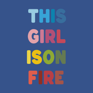 This Girl is on Fire 2 T-Shirt