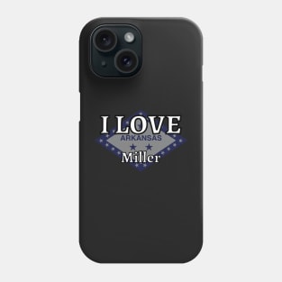 I LOVE Miller | Arkensas County Phone Case