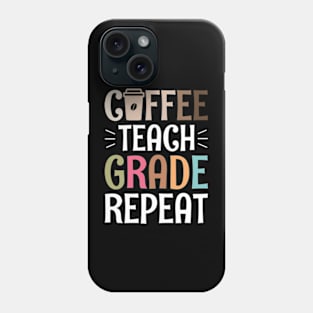 Coffee Teach Grade Repeat Phone Case