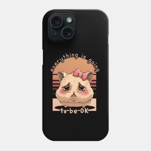 Sad Hamster Meme- Everything is going to be ok-Funny Phone Case