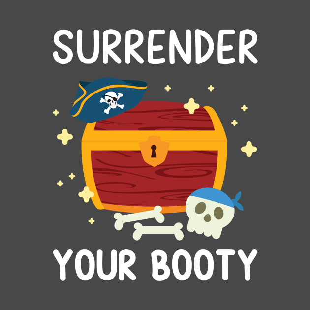 Pirate Shirt - Surrender your Booty by redbarron