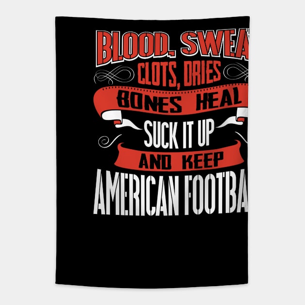 Blood Clots Sweat Dries Bones Heal American Football tshirt Tapestry by Anfrato