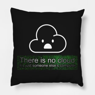 There is no cloud, It's just someone else's computer! Pillow