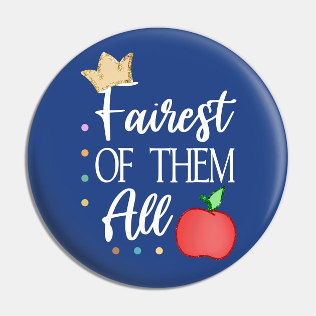 Fairest of Them All (Light Text) Pin by Del Doodle Design