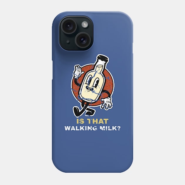 Is that Walking Milk? Phone Case by Sloop