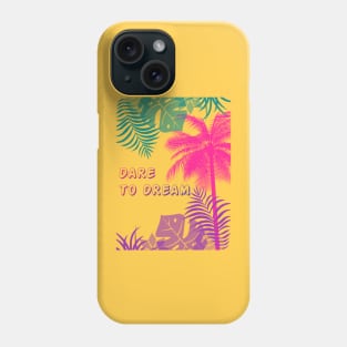 Eco-local living,palm tree,summer,summertime,summer season,DARE TO DREAM Phone Case