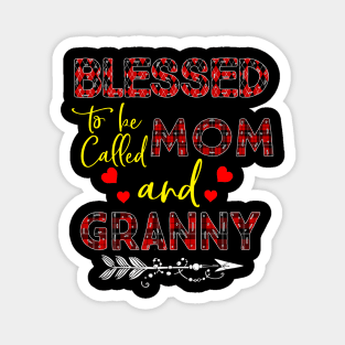 Blessed To be called Mom and granny Magnet