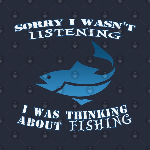 Sorry I wasn't listening I was thinking about fishing by By Diane Maclaine