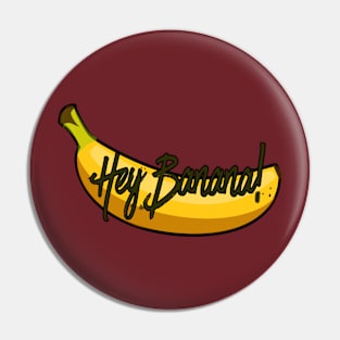 HeyBanana Pin