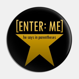 Hamilton [Enter: Me] he says in Parentheses Star Logo Pin